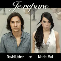 Je Repars [Digital 45] [feat. Marie-Mai] - Single - David Usher