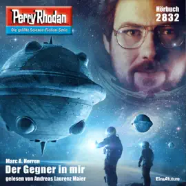 Der Gegner in mir - Perry Rhodan - Erstauflage 2832 (Ungekürzt)