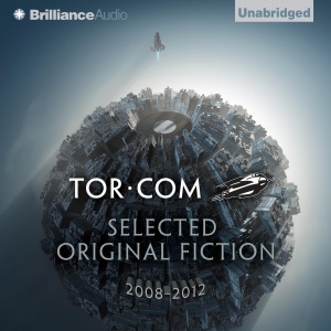 Tor.com: Selected Original Fiction, 2008-2012 (Unabridged)