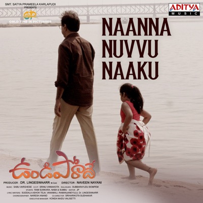 Naanna Nuvvu Naaku (From "Undiporadhey") - Single