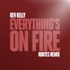 Kev Kelly - Everything's On Fire (Routes Extended Remix)
