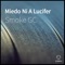 Miedo Ni a Lucifer - Smoke gc lyrics