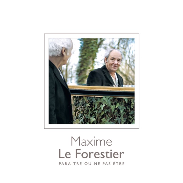 Paraître ou ne pas être (Réédition) - Maxime Le Forestier