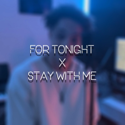 For Tonight x Stay With Me - Single