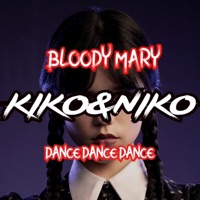 Bloody Mary (Dance Dance Dance) - Single - Kiko&Niko