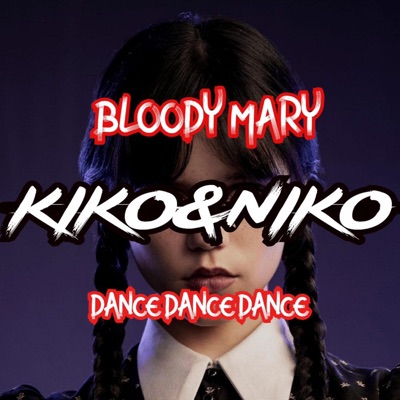 Bloody Mary (Dance Dance Dance) - Single