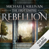 Rebellion: The First Empire 1 - Michael J. Sullivan