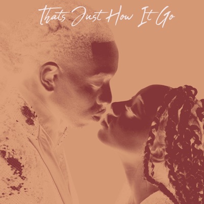 Thats Just How It Go - Single