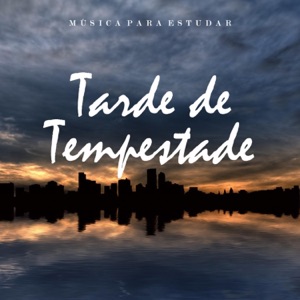 Música para Estudar: Tarde de Tempestade