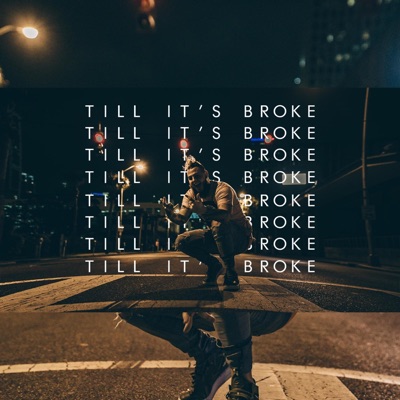 Till It's Broke - Single