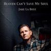 Heaven Can't Save My Soul