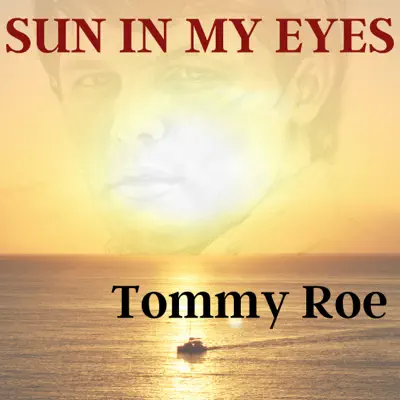 Sun in My Eyes - Single - Tommy Roe