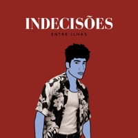 Indecisões - Single - Entre Ilhas