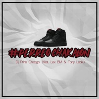 Perreo Chakalon (feat. Lex Bm & Tony Look) - Single - Dj Prins Chicago