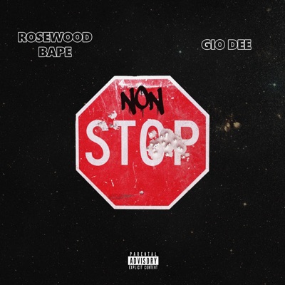 Nonstop (feat. Rosewood Bape & Gio Dee) - Single