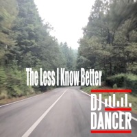 The Less I Know Better - Single - Dj Dancer