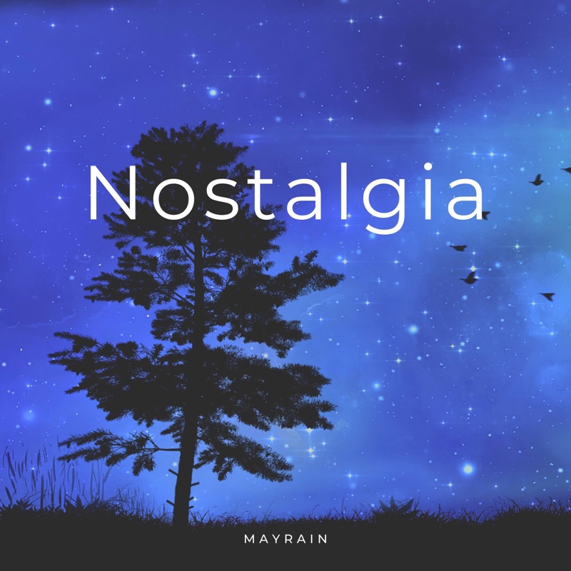 Nostalgia (Piano Version) - Mayrain: Song Lyrics, Music Videos & Concerts