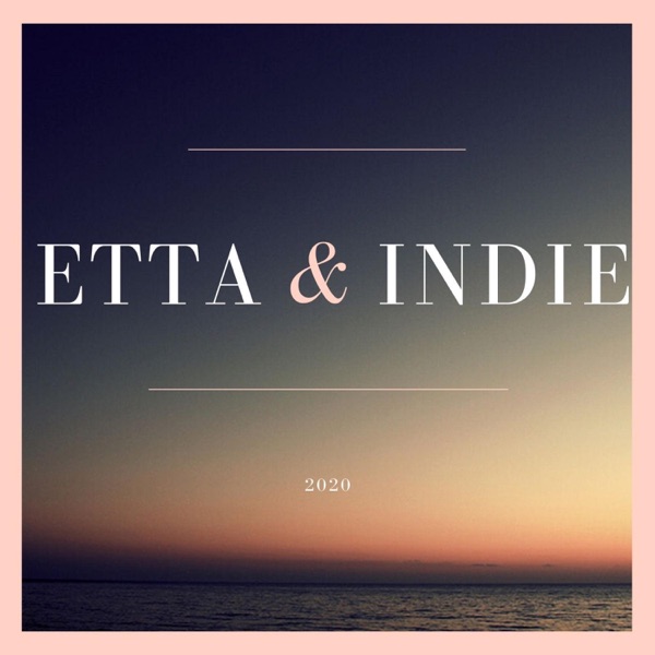 Etta and Indie