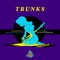 Trunks (feat. Willis the Lion) - Sid Worthy lyrics