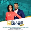 The His & Her Money Show: Managing Money, Marriage, and Everything In Between