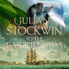 To the Eastern Seas - Julian Stockwin