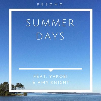 Summer Days (feat. Yakobi & Amy Knight) - Single