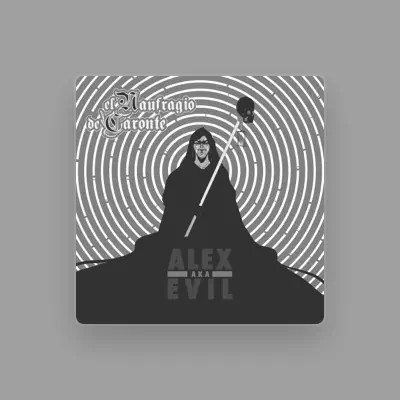 Listen to Alex a.k.a Evil, watch music videos, read bio, see tour dates & more!