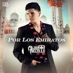 Por Los Emiratos (feat. La Decima Banda) - Single - Aldo Trujillo