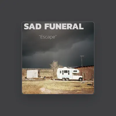 Listen to SAD FUNERAL, watch music videos, read bio, see tour dates & more!