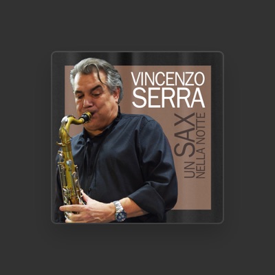 Listen to Vincenzo Serra, watch music videos, read bio, see tour dates & more!