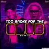 Too Broke For the Club (feat. Petrah) [Remix] - Single