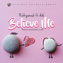 Believe Me (feat. Ade) Rukkysmash
