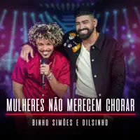 MULHERES NÃO MERECEM — BINHO SIMÕES, DILSINHO
