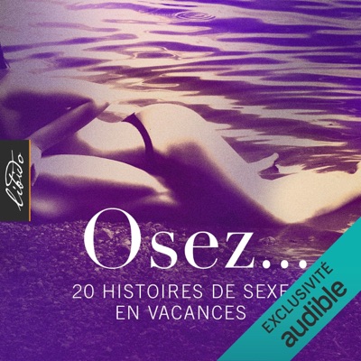 Osez… 20 histoires de sexe en vacances: Osez…