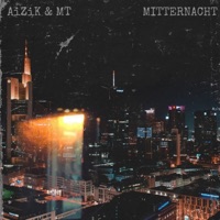 Mitternacht (feat. MT) - Single - Aizik