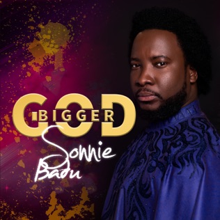 Sonnie Badu Bigger God