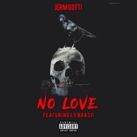 No Love (feat. Lo Brasii) - Single - Jerm Gotti