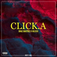 Click.A (feat. Kilxxx) - Single - Dhaz Bautres