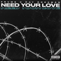 Need Your Love (feat. Ray Rockman) - Single - Frvme