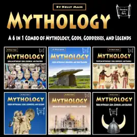 Mythology: A 6 in 1 Combo of Mythology, Gods, Goddesses, and Legends (Unabridged)