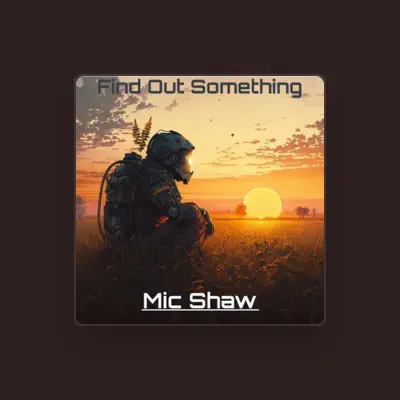 Listen to Mic Shaw, watch music videos, read bio, see tour dates & more!