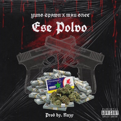 Ese Polvo (feat. Yung Zpawn & Mau Gree) - Single