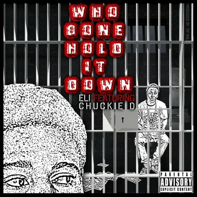 Who Gone Hold It Down Eli (feat. Chuckie D) - Single