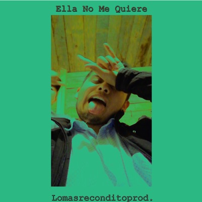 Ella No Me Quiere - Single