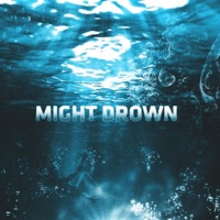 Might Drown - Single - Gray10k