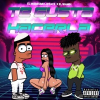 Te Gusta Hacerla (feat. Wampi) - Single - El Mismisimo JPeace