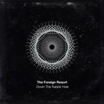 The Foreign Resort - Down the Rabbit Hole