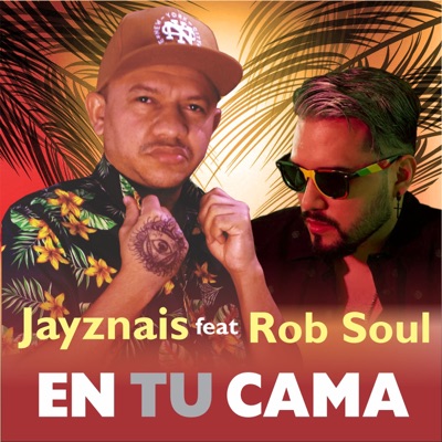 En Tu Cama (feat. Rob Soul) - Single