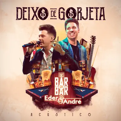 Deixo de Gorjeta (Acústico) - Single - Eder & André
