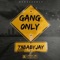 73BabyJay-Gang0nly - TTH FatBoiMari lyrics